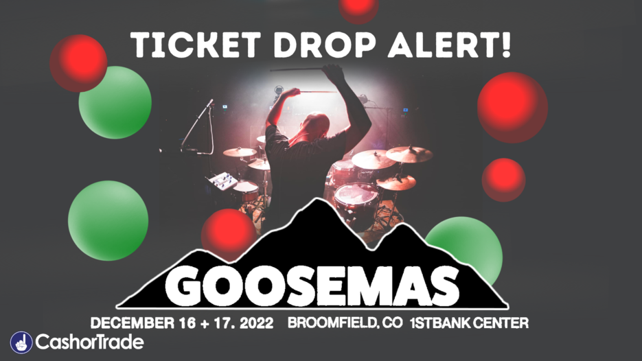 TICKET DROP Goosemas 2022 in Broomfield, CO! CashorTrade Blog